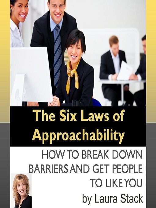 Title details for The Six Laws of Approachability by Laura Stack, CSP, MBA - Available